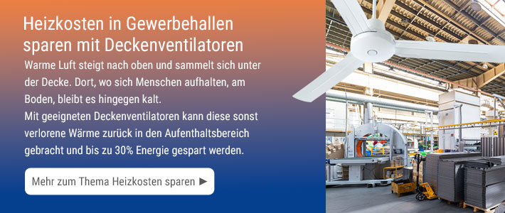 Heizkosten in Gewerbehallen sparen mit Deckenventilatoren